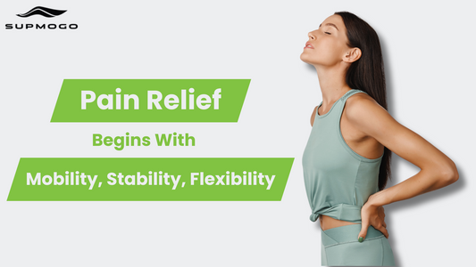 Long-Lasting Pain Relief Begins with Mobility, Stability, and Flexibility