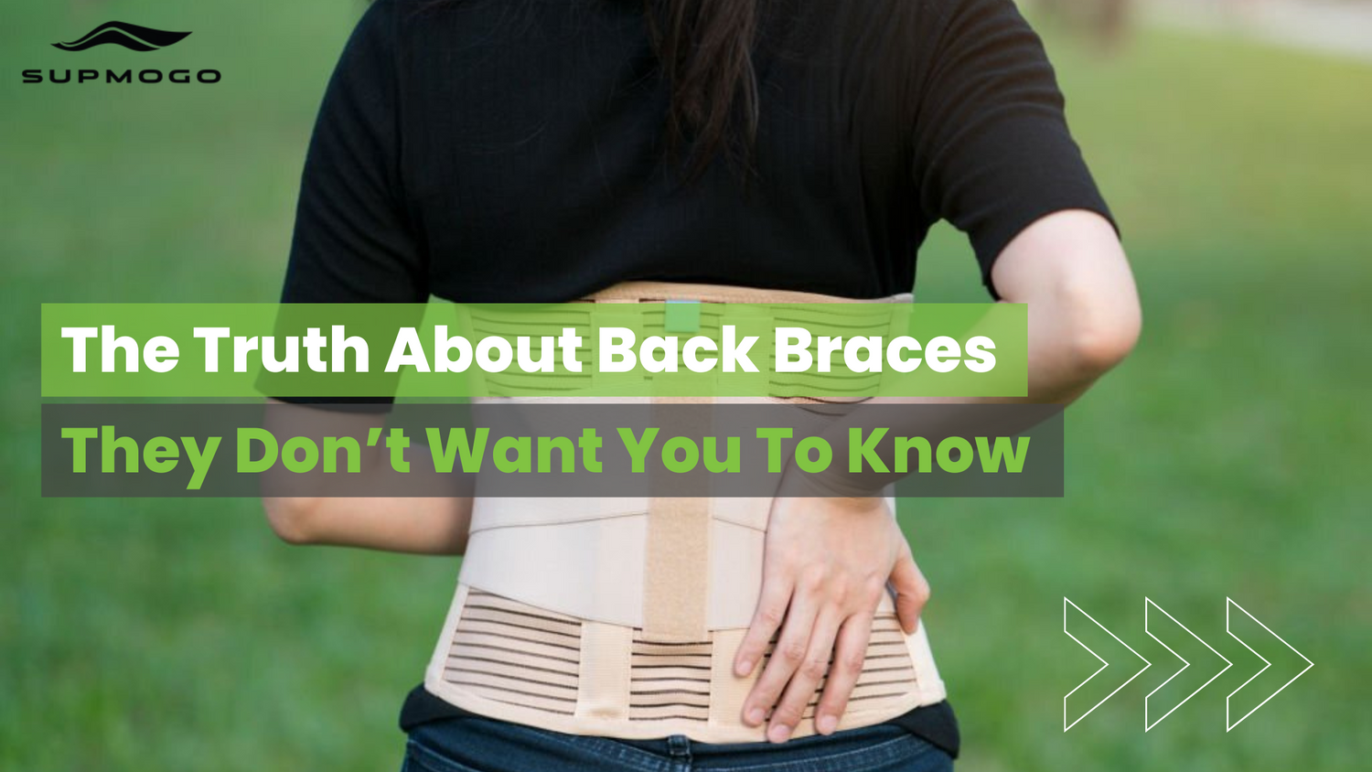 The Truth About Back Braces, They Don’t Want You To Know! SUPMOGO
